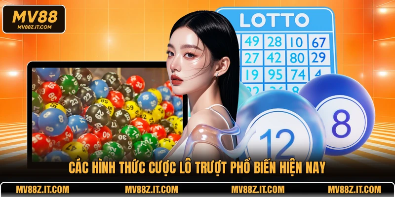 Các hình thức cược lô trượt phổ biến hiện nay