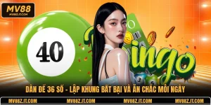 Dàn Đề 36 Số - Lập Khung Bất Bại Và Ăn Chắc Mỗi Ngày