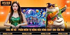 Tool Nổ Hũ - Phần Mềm Tự Động Hóa Vòng Quay Cho Tân Thủ